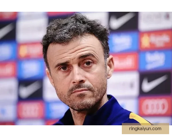 恩里克战术适配西班牙持续提升，球队表现备受关注